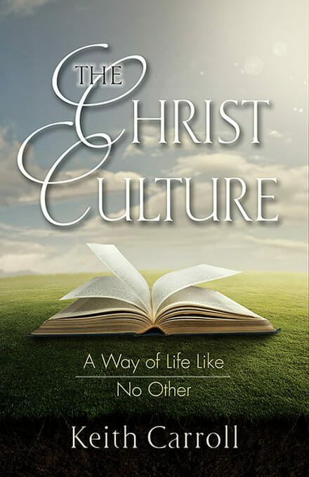 The Christ Culture: A Way of Life Like No Other book by Keith Carroll